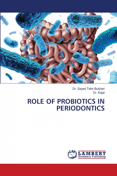 ROLE OF PROBIOTICS IN PERIODONTICS