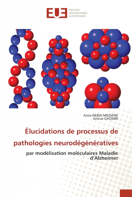 Élucidations de processus de pathologies neurodégénératives