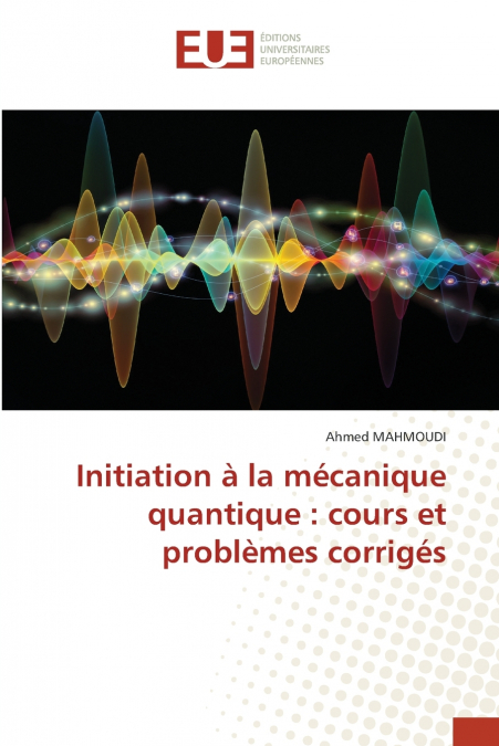Initiation à la mécanique quantique