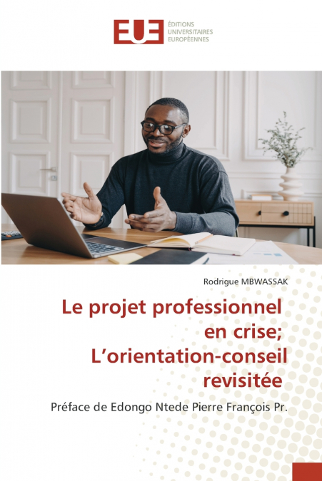 Le projet professionnel en crise; L’orientation-conseil revisitée