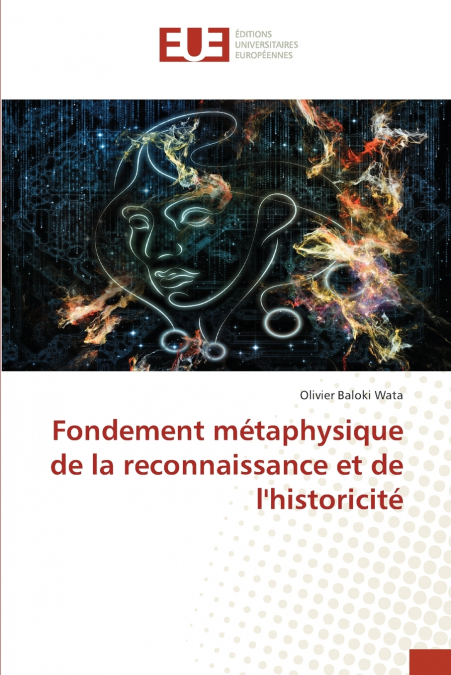Fondement métaphysique de la reconnaissance et de l’historicité