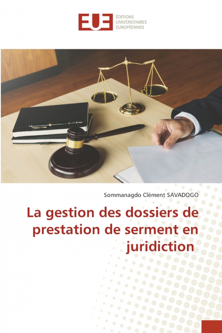 La gestion des dossiers de prestation de serment en juridiction