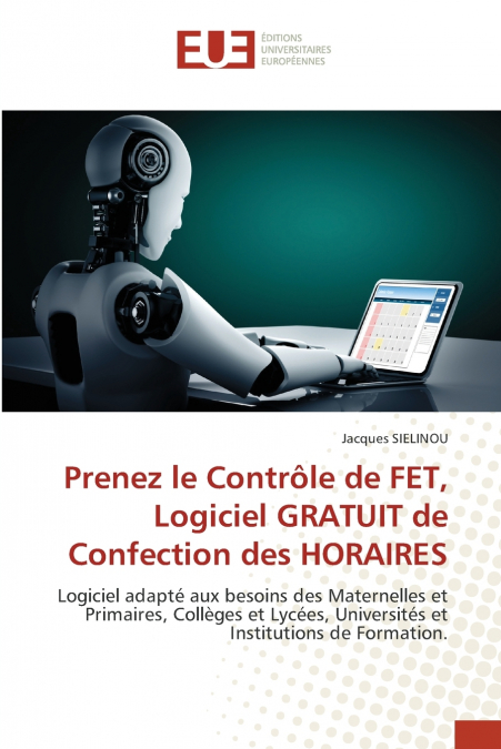Prenez le Contrôle de FET, Logiciel GRATUIT de Confection des HORAIRES