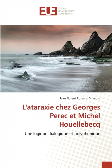 L’ataraxie chez Georges Perec et Michel Houellebecq
