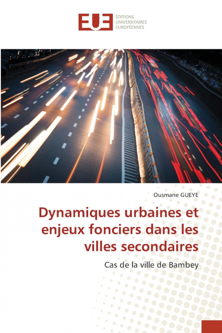 Dynamiques urbaines et enjeux fonciers dans les villes secondaires