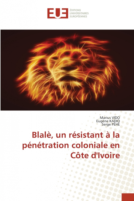 Blalè, un résistant à la pénétration coloniale en Côte d’Ivoire