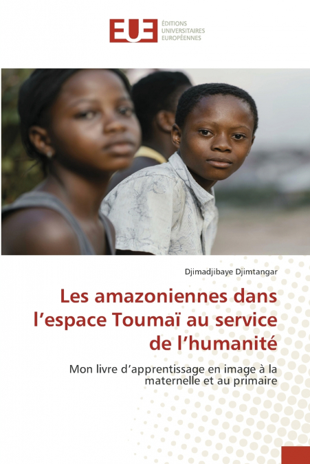 Les amazoniennes dans l’espace Toumaï au service de l’humanité