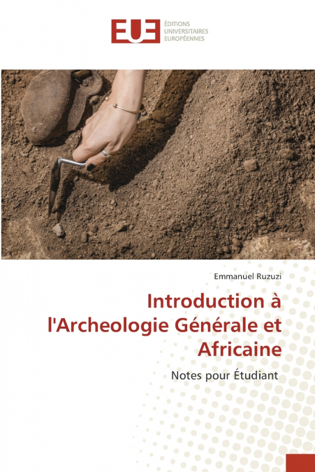 Introduction à l’Archeologie Générale et Africaine