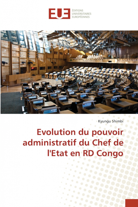 Evolution du pouvoir administratif du Chef de l’Etat en RD Congo