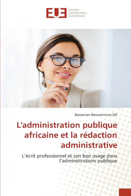 L’administration publique africaine et la rédaction administrative