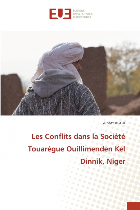Les Conflits dans la Société Touarègue Ouillimenden Kel Dinnik, Niger