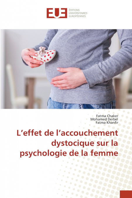 L’effet de l’accouchement dystocique sur la psychologie de la femme