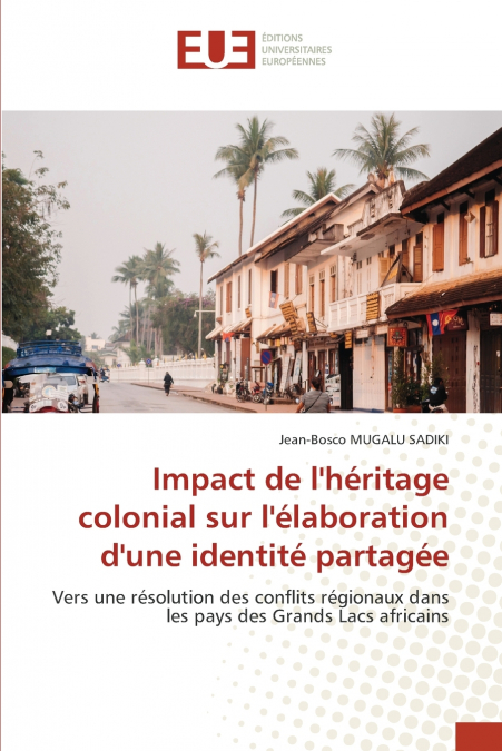 Impact de l’héritage colonial sur l’élaboration d’une identité partagée