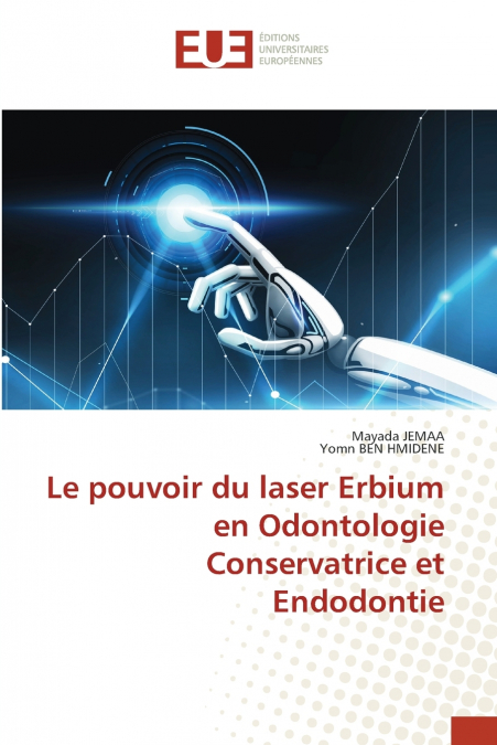 Le pouvoir du laser Erbium en Odontologie Conservatrice et Endodontie