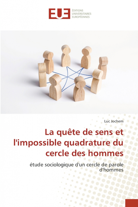 La quête de sens et l’impossible quadrature du cercle des hommes