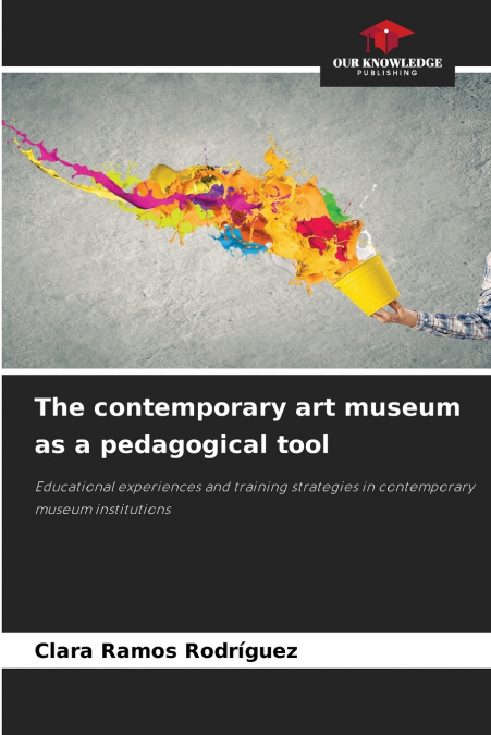 The contemporary art museum as a pedagogical tool
