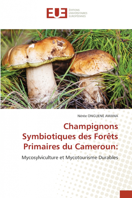 Champignons Symbiotiques des Forêts Primaires du Cameroun