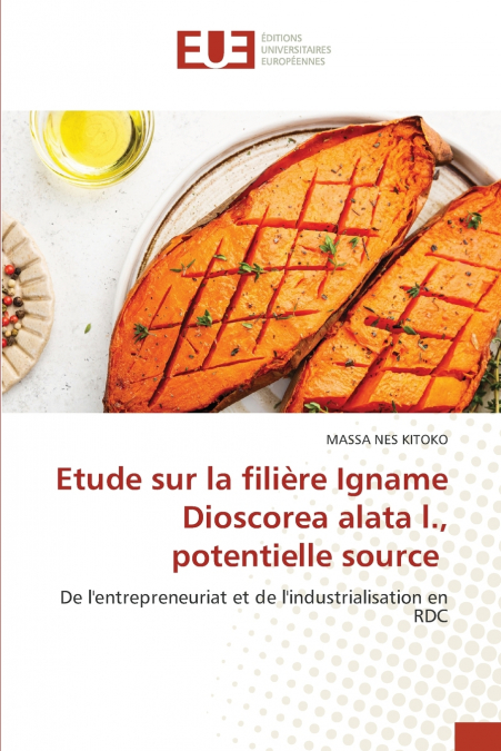 Etude sur la filière Igname Dioscorea alata l., potentielle source