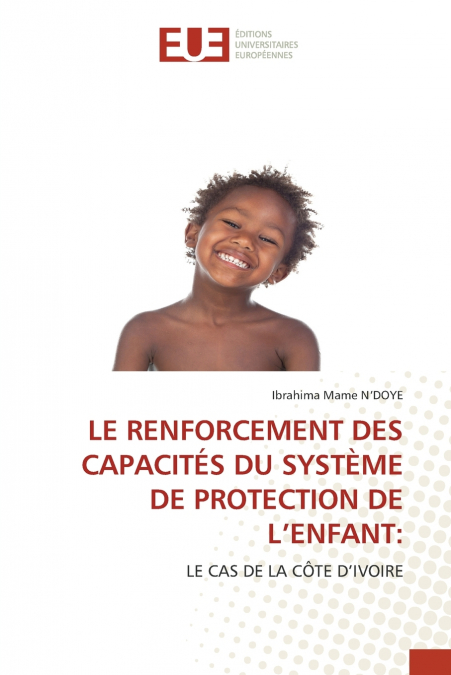 LE RENFORCEMENT DES CAPACITÉS DU SYSTÈME DE PROTECTION DE L’ENFANT