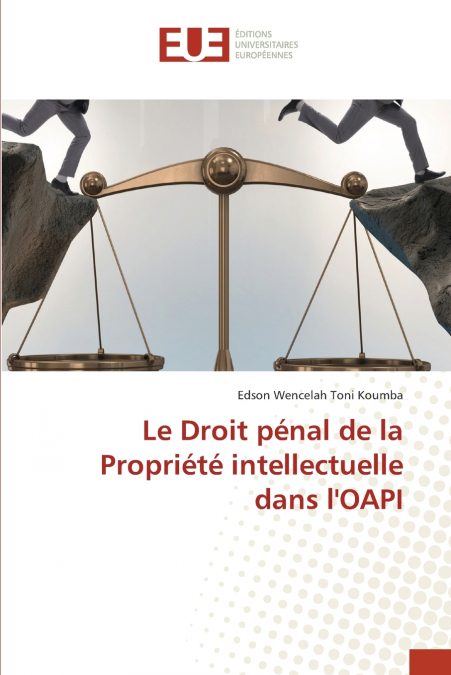 Le Droit pénal de la Propriété intellectuelle dans l’OAPI