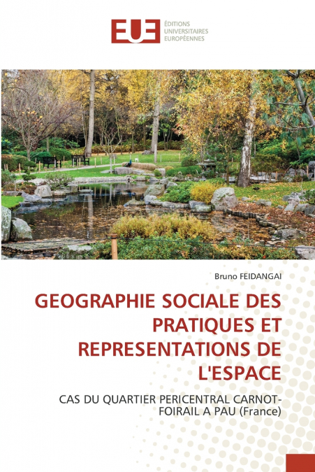 GEOGRAPHIE SOCIALE DES PRATIQUES ET REPRESENTATIONS DE L’ESPACE