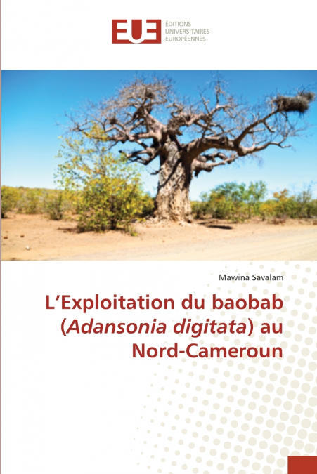 L’Exploitation du baobab (Adansonia digitata) au Nord-Cameroun