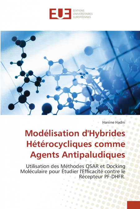 Modélisation d’Hybrides Hétérocycliques comme Agents Antipaludiques