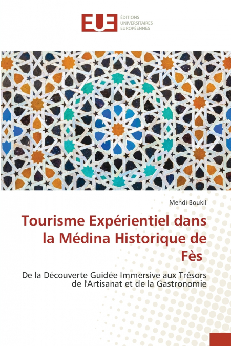 Tourisme Expérientiel dans la Médina Historique de Fès
