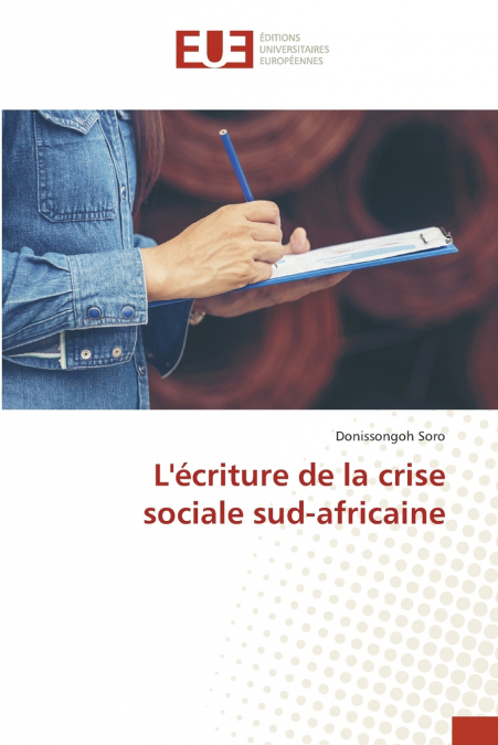 L’écriture de la crise sociale sud-africaine