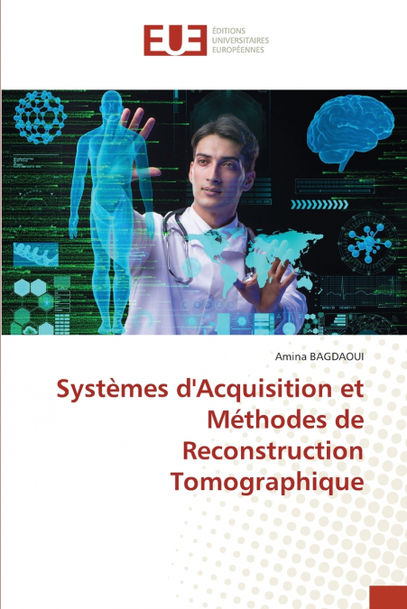 Systèmes d’Acquisition et Méthodes de Reconstruction Tomographique