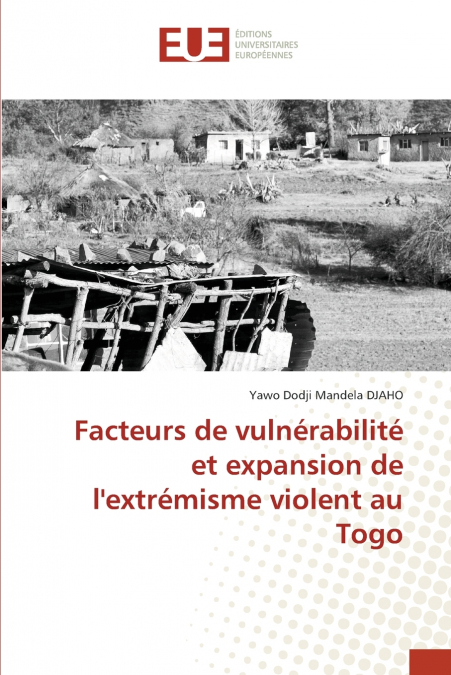 Facteurs de vulnérabilité et expansion de l’extrémisme violent au Togo