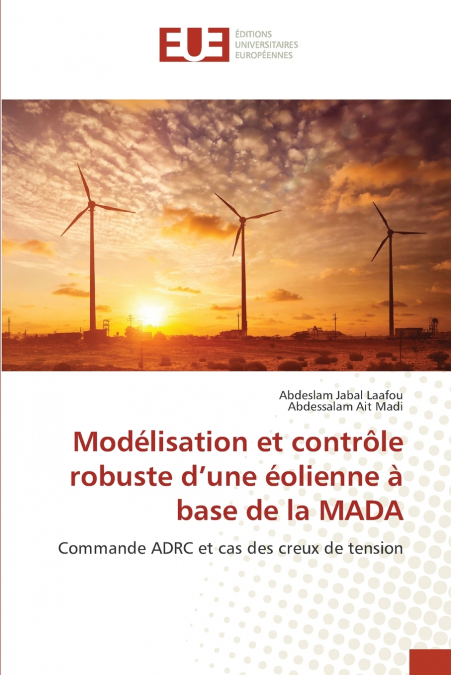 Modélisation et contrôle robuste d’une éolienne à base de la MADA