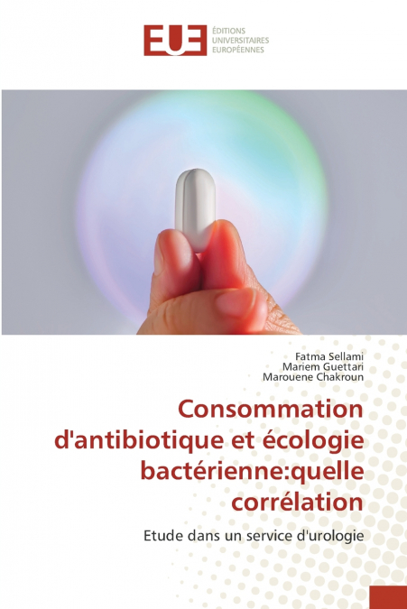 Consommation d’antibiotique et écologie bactérienne