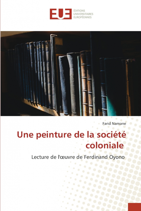 Une peinture de la société coloniale