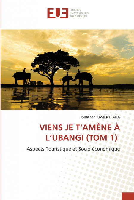 VIENS JE T’AMÈNE À L’UBANGI (TOM 1)