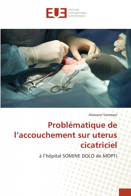 Problématique de l’accouchement sur uterus cicatriciel