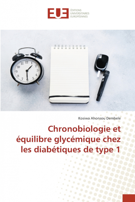 Chronobiologie et équilibre glycémique chez les diabétiques de type 1
