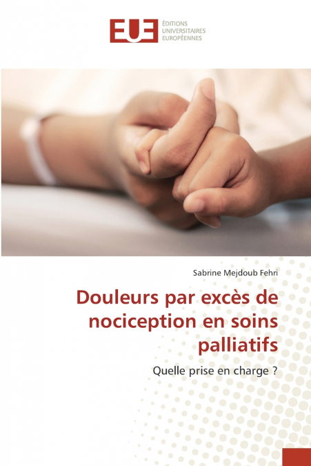 Douleurs par excès de nociception en soins palliatifs