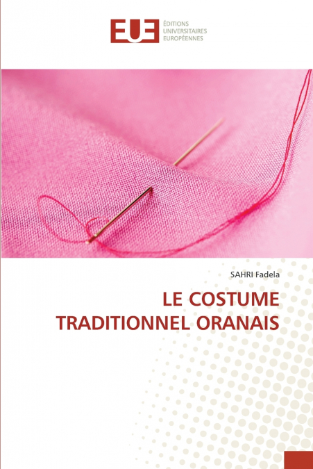 LE COSTUME TRADITIONNEL ORANAIS