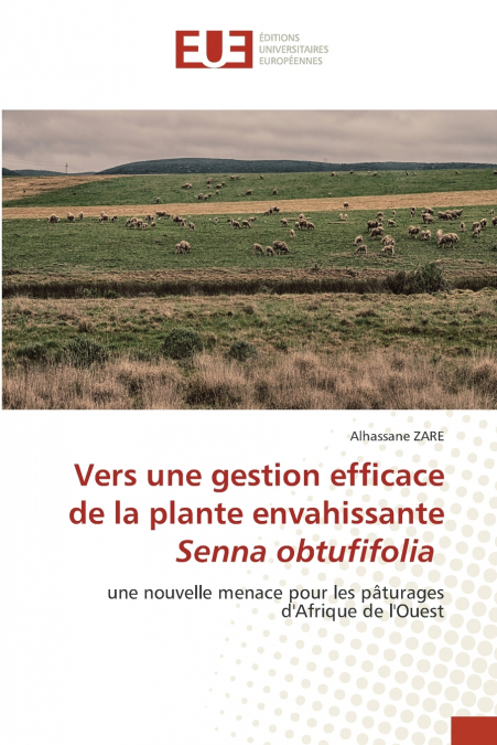 Vers une gestion efficace de la plante envahissante Senna obtufifolia