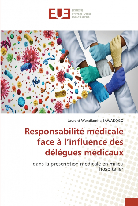 Responsabilité médicale face à l’influence des délégues médicaux