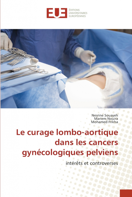 Le curage lombo-aortique dans les cancers gynécologiques pelviens