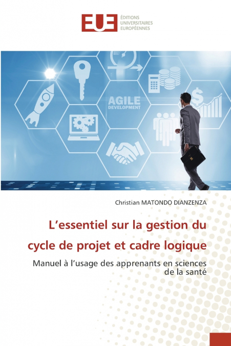 L’essentiel sur la gestion du cycle de projet et cadre logique