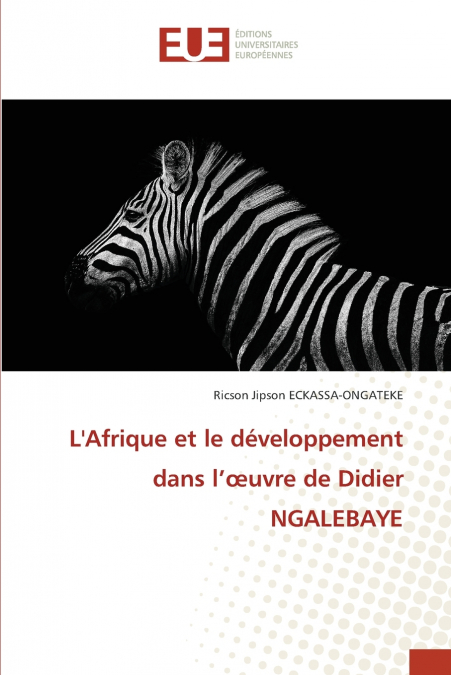 L’Afrique et le développement dans l’œuvre de Didier NGALEBAYE