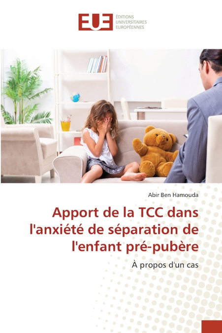 Apport de la TCC dans l’anxiété de séparation de l’enfant pré-pubère