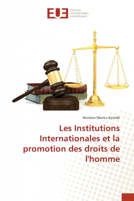 Les Institutions Internationales et la promotion des droits de l’homme