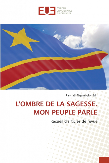 L’OMBRE DE LA SAGESSE. MON PEUPLE PARLE