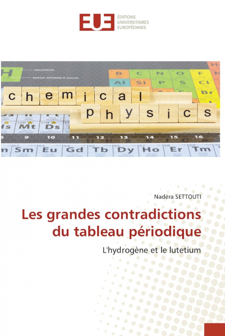 Les grandes contradictions du tableau périodique