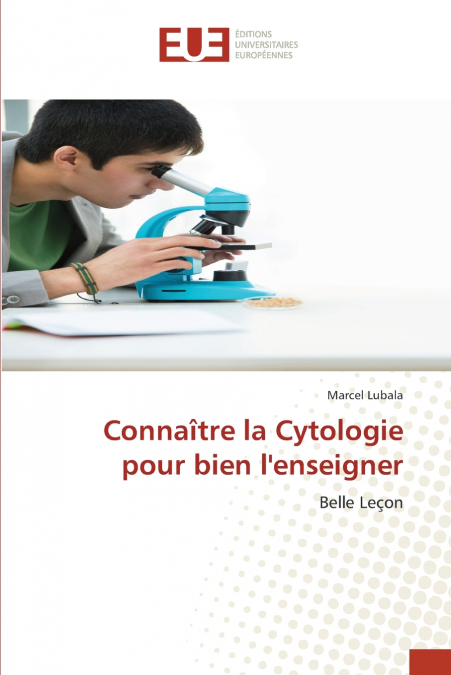 Connaître la Cytologie pour bien l’enseigner