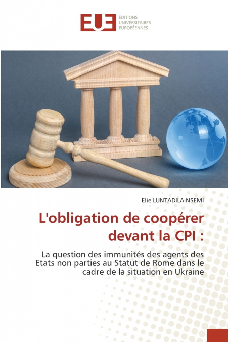 L’obligation de coopérer devant la CPI